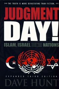 Dave Hunt - Judgment Day; Islam, Israel & The Nations