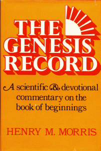 Dr. Henry M. Morris - The Genesis Record